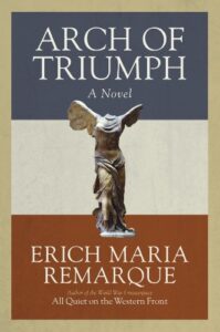 Arch of Triumph: A Novel